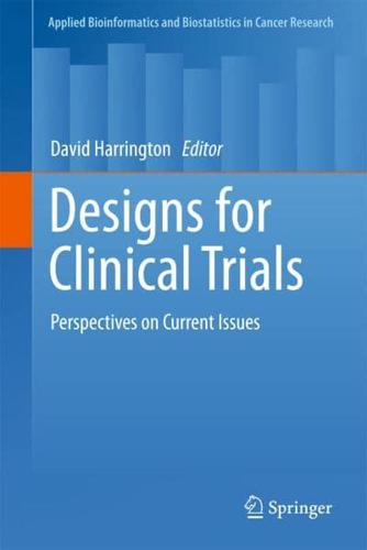 Designs for Clinical Trials : Perspectives on Current Issues
