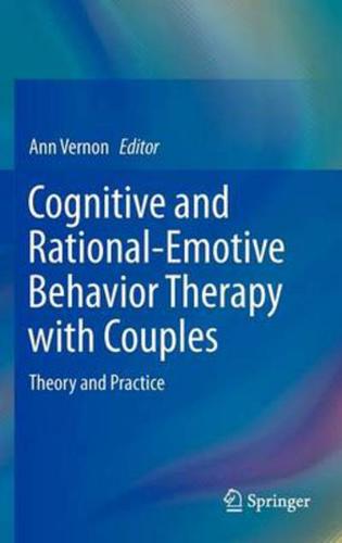 Cognitive and Rational-Emotive Behavior Therapy With Couples