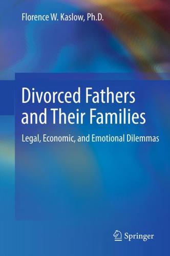 Divorced Fathers and Their Families : Legal, Economic, and Emotional Dilemmas