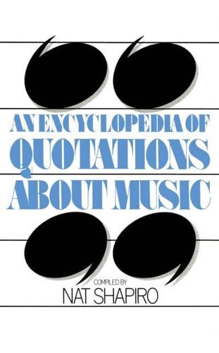 An Encyclopedia of Quotations about Music