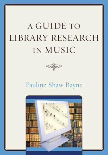 A Guide to Library Research in Music