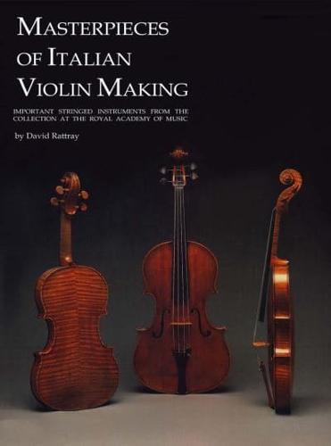 Masterpieces of Italian Violin Making (1620-1850)