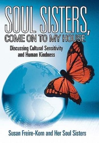 Soul Sisters, Come on to My House: Discussing Cultural Sensitivity and Human Kindness