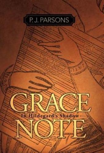 Grace Note: In Hildegard's Shadow