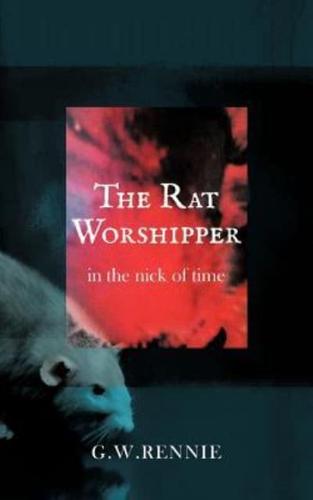 The Rat Worshipper: In the Nick of Time