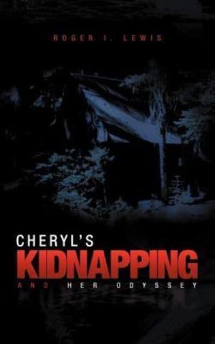 Cheryl's Kidnapping and Her Odyssey