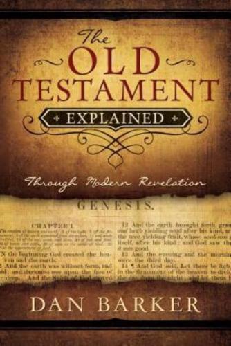 The Old Testament Explained Through Modern Revelation