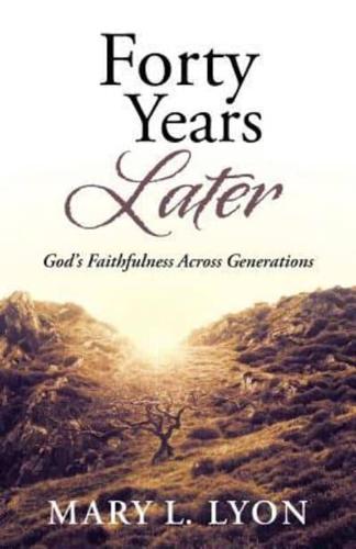 Forty Years Later: God's Faithfulness Across Generations