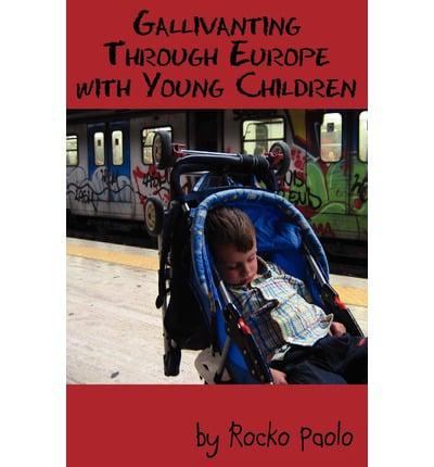 Gallivanting Through Europe With Young Children