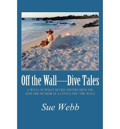 Off the Wall-dive Tales