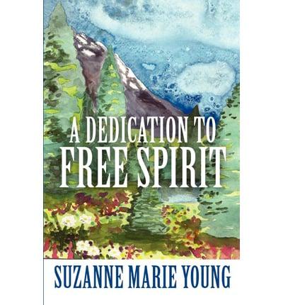 A Dedication to Free Spirit