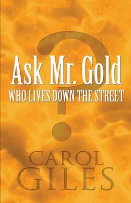 Ask Mr. Gold Who Lives Down the Street