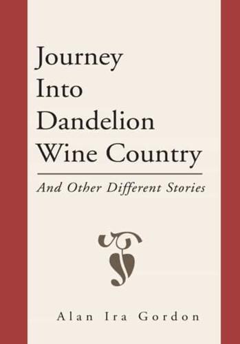 Journey into Dandelion Wine Country