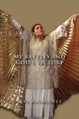 My Battles and God's Victory