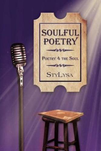 Soulful Poetry: Poetry 4 the Soul