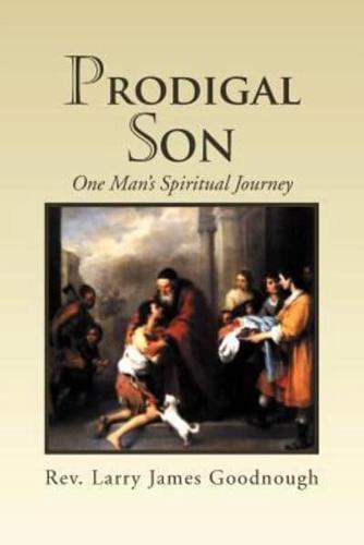 Prodigal Son: One Man's Spiritual Journey