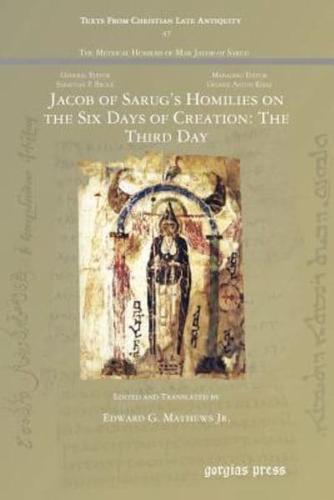 Jacob of Sarug's Homilies on the Six Days of Creation. The Third Day