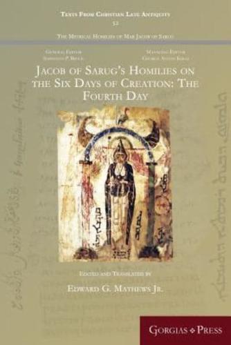 Jacob of Sarug's Homilies on the Six Days of Creation. The Fourth Day