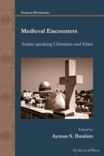 Medieval Encounters: Arabic-speaking Christians and Islam