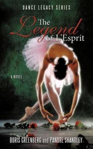 The Legend of L'Esprit: Dance Legacy Series