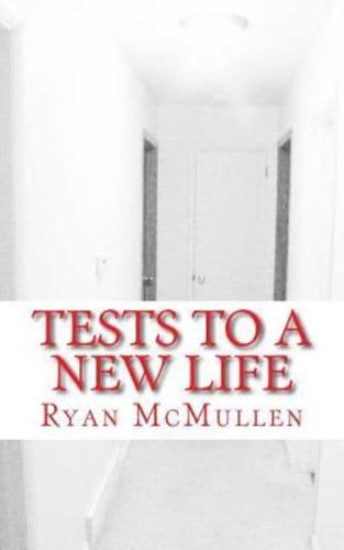 Tests to a New Life