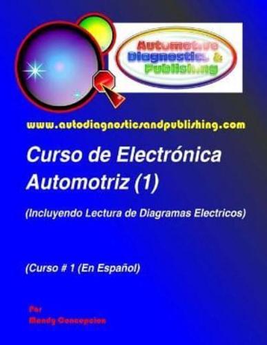 Curso de Electrónica Automotriz 1: (Incluyendo Lectura de Diagramas Eléctricos)