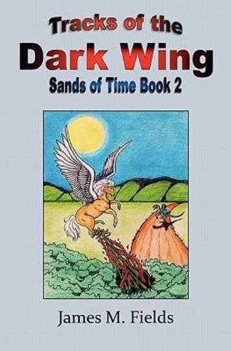 Tracks of the Dark Wing, Sands of Time Book 2