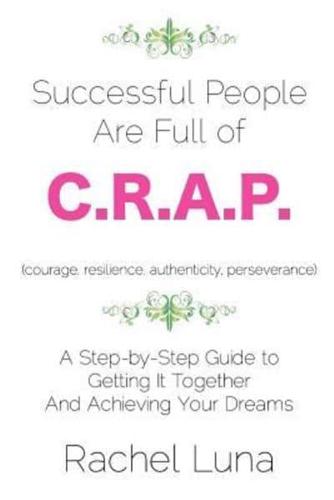 Successful People Are Full of C.R.A.P.