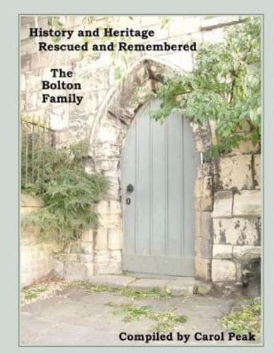 History and Heritage Rescued and Remembered, The Bolton Family