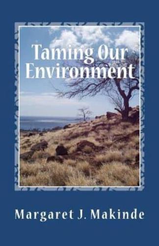 Taming Our Environment