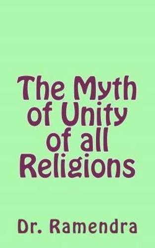 The Myth of Unity of All Religions