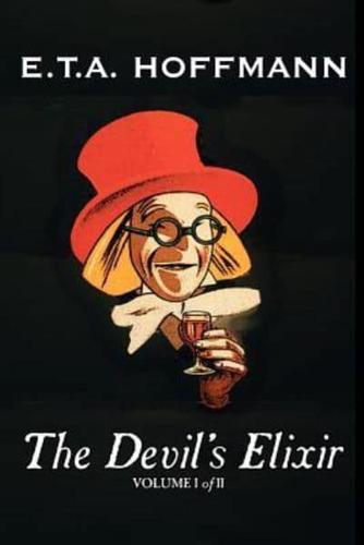 The Devil's Elixir, Vol. I of II by E.T A. Hoffman, Fiction, Fantasy