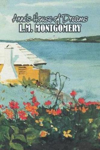 Anne's House of Dreams by L. M. Montgomery, Fiction, Classics, Family
