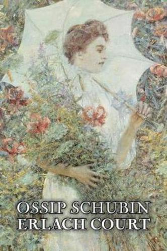 Erlach Court by Ossip Schubin, Fiction, Classics, Historical, Literary