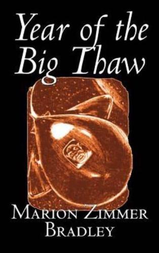 Year of the Big Thaw by Marion Zimmer Bradley, Science Fiction