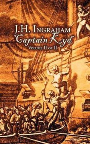 Captain Kyd, Vol. II of II by J. H. Ingraham, Fiction, Action & Adventure