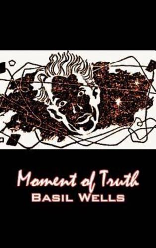 Moment of Truth by Basil Wells, Science Fiction, Fantasy, Adventure