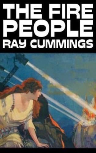 The Fire People by Ray Cummings, Science Fiction, Adventure