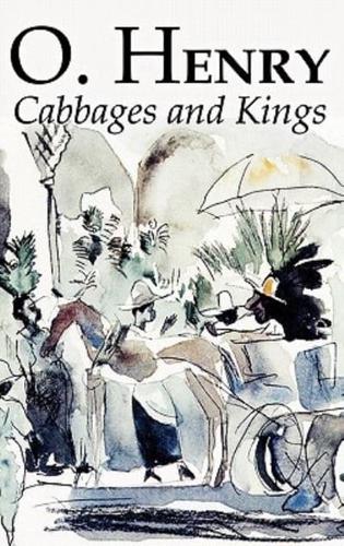 Cabbages and Kings by O. Henry, Fiction, Literary, Classics, Short Stories