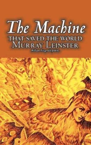 The Machine That Saved the World by Murray Leinster, Science Fiction, Fantasy