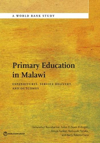Primary Education in Malawi: Expenditures, Service Delivery, and Outcomes