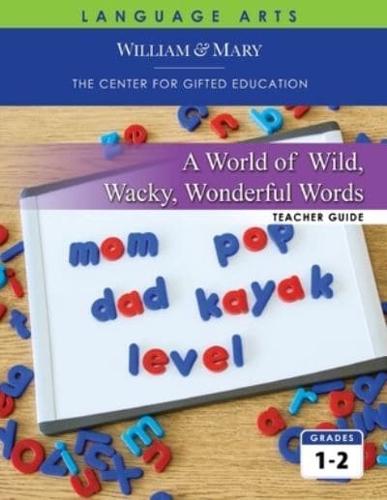 A World of Wild, Wacky, Wonderful Words Teacher Guide