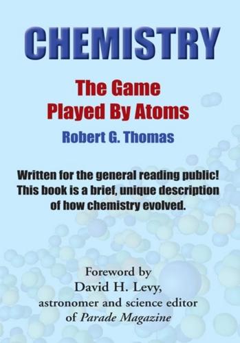 Chemistry - the Game Played by Atoms