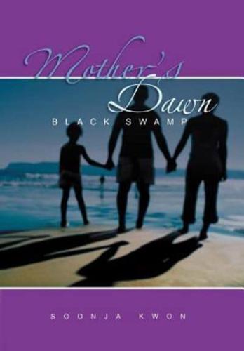 Mother's Dawn: Black Swamp