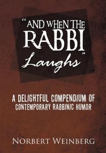 ''And When the Rabbi Laughs'': A Delightful Compendium of Contemporary Rabbinic Humor