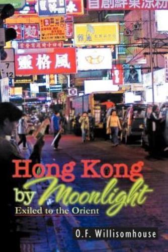 Hong Kong by Moonlight: Exiled to the Orient