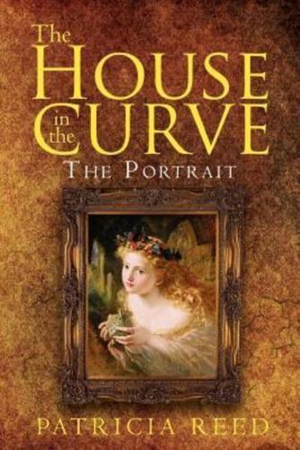 The House in the Curve: The Portrait
