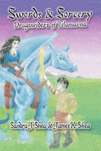 Swords and Sorcery: Dragonriders of Telamarna