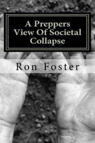 A Preppers View of Societal Collapse