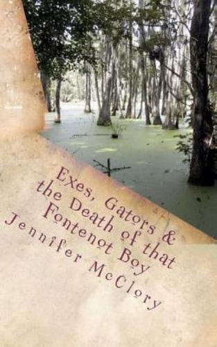 Exes, Gators, & The Death of That Fontenot Boy